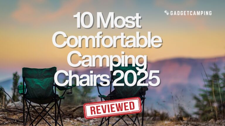 10 Most Comfortable Camping Chairs 2025